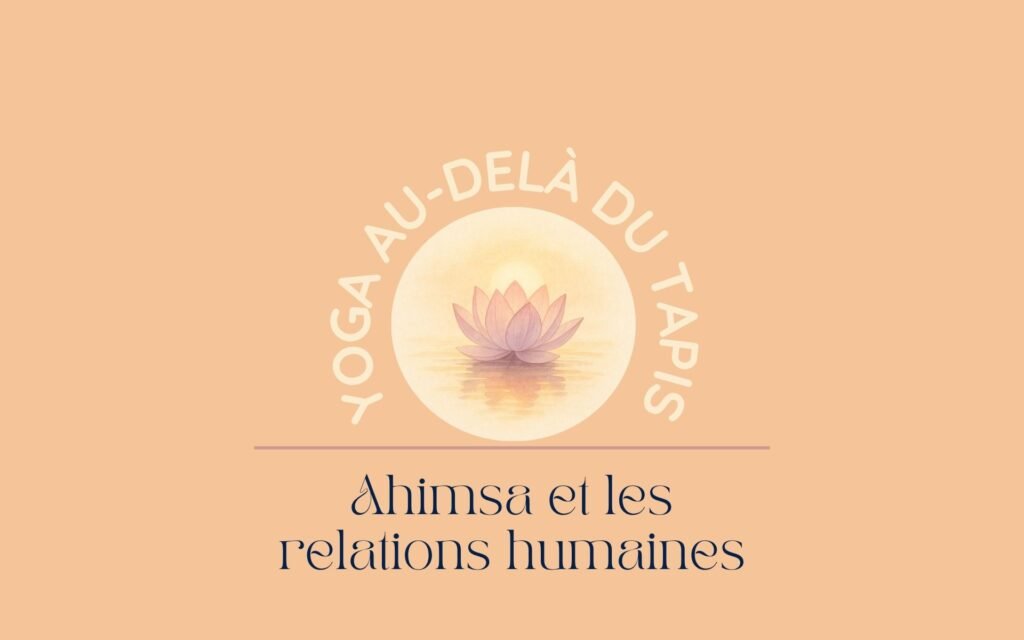 Ahimsa: Comprendre et Pratiquer la Non Violence au quotidien