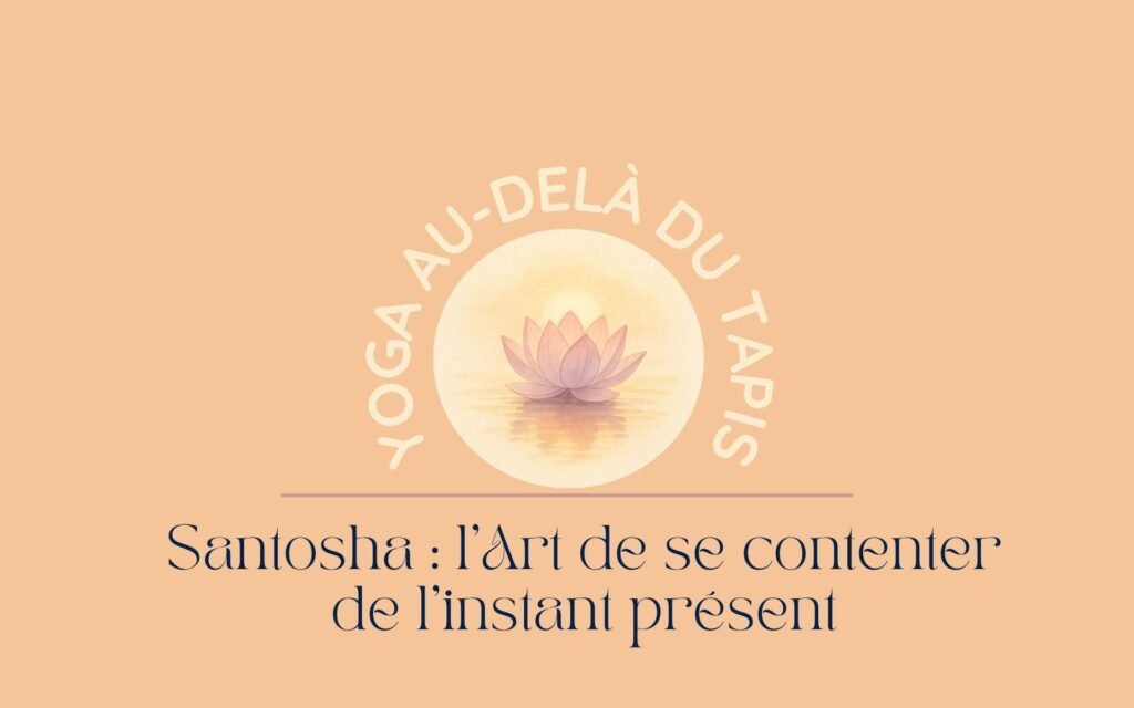 Santosha : L’art de se contenter de l’instant présent
