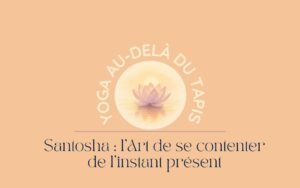 yoga et santosha au quotidien