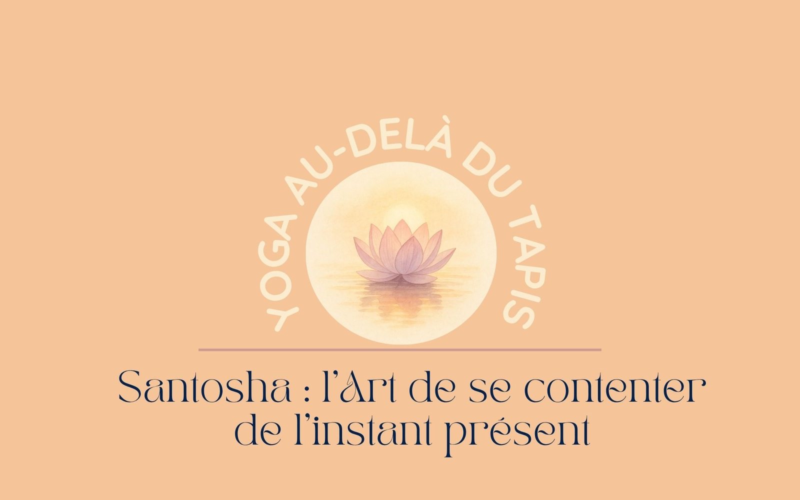 yoga et santosha au quotidien
