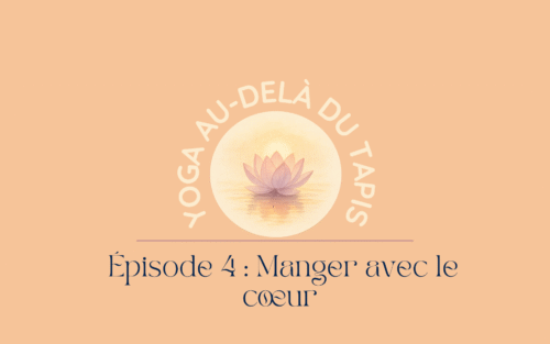 Manger avec le cœur : quand le yoga s’invite dans l’assiette. Alimentation vivante, manger en conscience